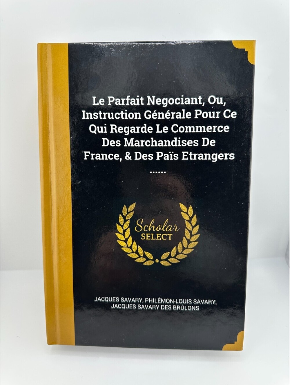Le Parfait Negociant Instruction Generale Commerce France Scholar Select HC